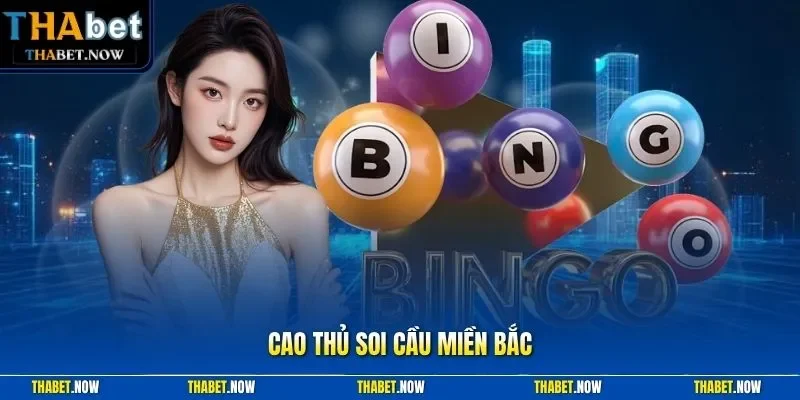 Cao thủ soi cầu miền Bắc