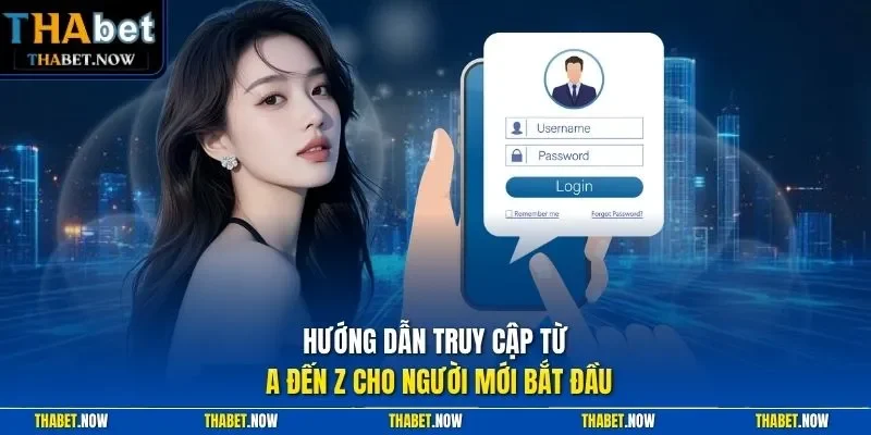 Hướng dẫn truy cập từ A đến Z cho người mới bắt đầu