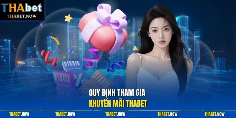 Quy định tham gia khuyến mãi Thabet