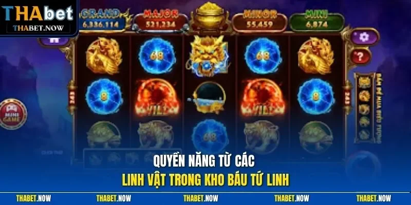 Quyền năng từ các linh vật trong Kho Báu Tứ Linh