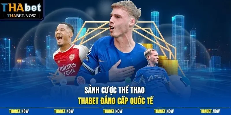 Sảnh cược thể thao Thabet đẳng cấp quốc tế