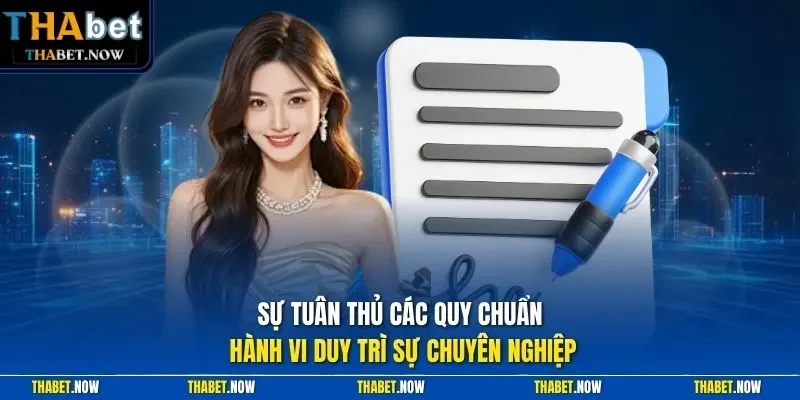 Sự tuân thủ các quy chuẩn hành vi duy trì sự chuyên nghiệp