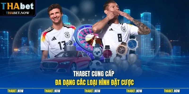 Thabet cung cấp đa dạng các loại hình đặt cược