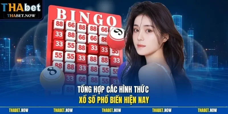 Tổng hợp các hình thức xổ số phổ biến hiện nay
